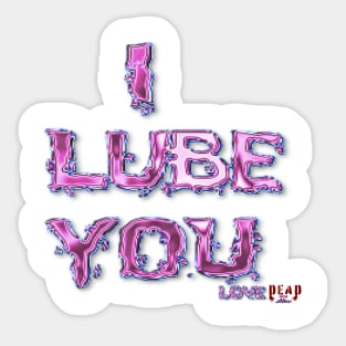 I LubeYou Sticker